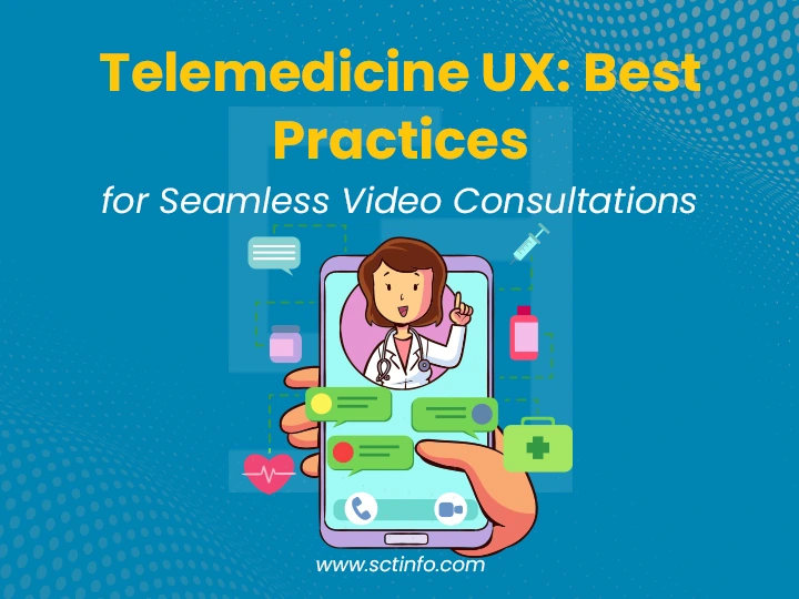 Telemedicine UX: Best Practices for Seamless Video Consultations